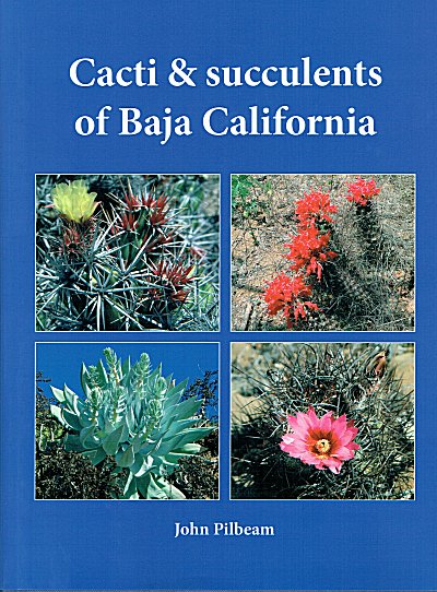 Cacti & Succulents of Baja California by John Pilbeam